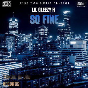LIL GLEEZY H - SO FINE 