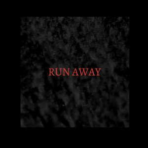 RUN AWAY
