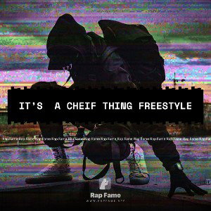 it’s  a cheif thing freestyle 