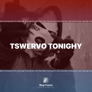 TSWERVO TONIGHT