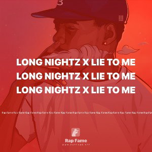 Long Nightz x Lie To Me