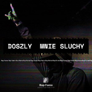 DOSZLY  MNIE SLUCHY