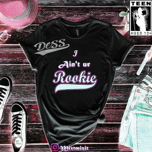 I AIN'T UR' ROOKIE