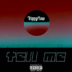 Tell Me - TrippyFlow (REV#54)