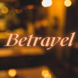 Betrayel(prod.squirlbeats & kinsage)