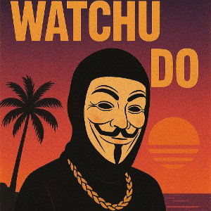 Watchu Do(prod.squirlbeats)