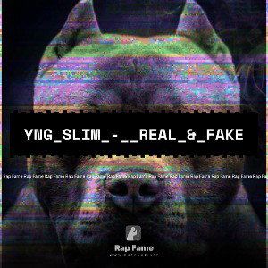 Yng_Slim_-__Real_&_Fake