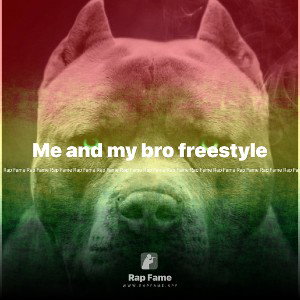 Me and my bro freestyle 