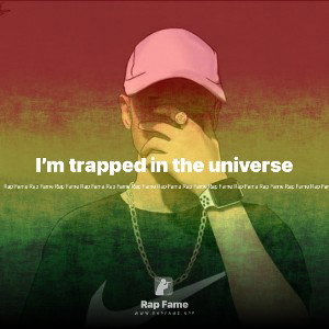 I’m trapped in the universe