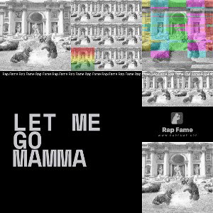 Let me go mamma