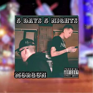 MORGUN - 5 DAYS 5 NIGHTS 