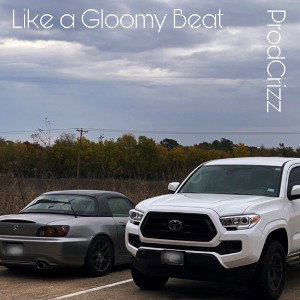 Like a Gloomy Beat