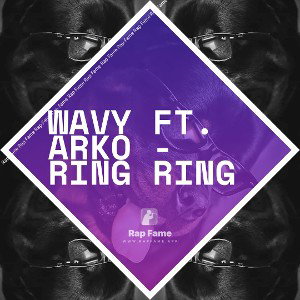 Wavy Ft. Arko - Ring Ring
