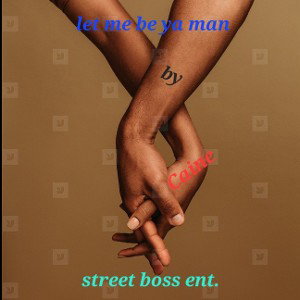Caine - let_me_be_ya_man_