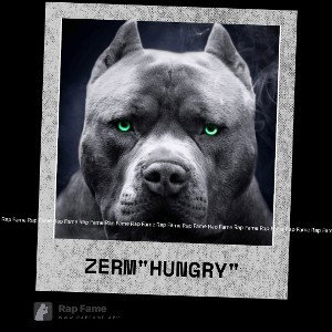 ZERM "Hungry"
