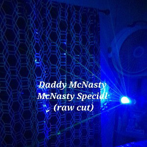 McNasty Special (raw cut)