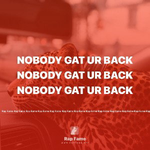 nobody Gat ur back 