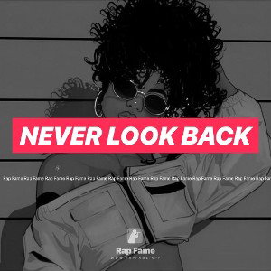 Never look back 
