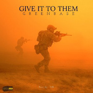 Green Base  -  Give It To Them _Raw_ _Official Audio_ - Vybz Kartel 1000k Riddim 2022