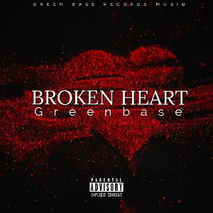 Green Base  -  Broken Heart _Raw_ _Official Audio_ - 2022