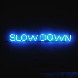 Slow down by Chris H