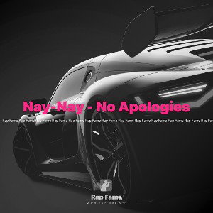 Nay-Nay - No Apologies