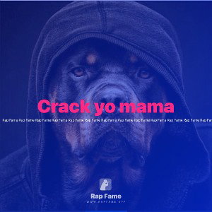 Crack yo mama