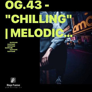 OG.43 - "Chilling" | Melodic Chill Trap Beat 2024