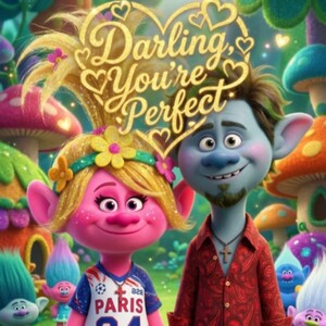 Darking you’re perfect 