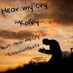 hear my cry...