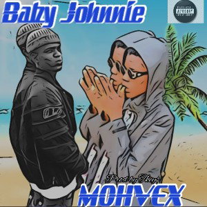 Mohvex X Baby Johnnie_City love_Prod by Tkeyz