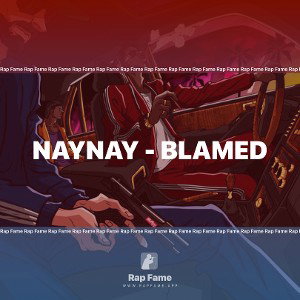 NayNay - blamed