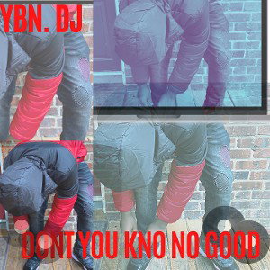 Dont you kno no Good