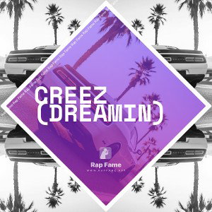 Creez (Dreamin)