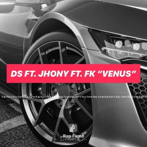 DS ft. jhony ft. FK “venus”