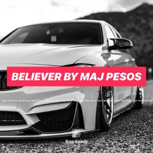 Believer By Maj Pesos