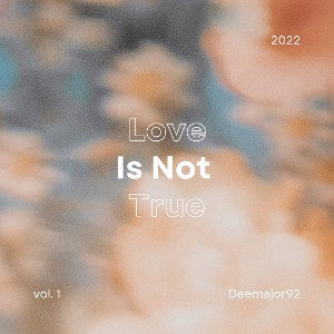 LOVE IS NOT TRUE 