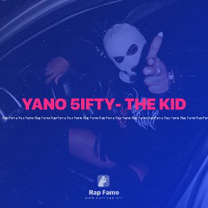 YANO 5IFTY- THE KID