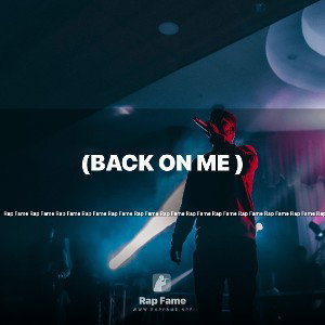 (Back on me )