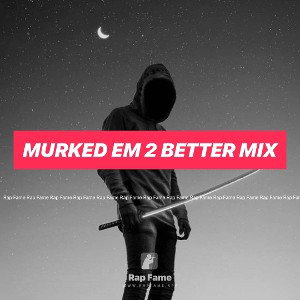 Murked em 2 better mix 