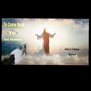 To Come Back To God Anyways