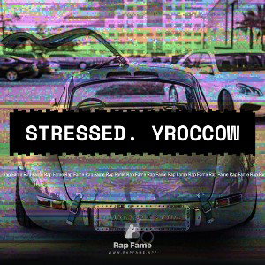 Stressed. YroccoW