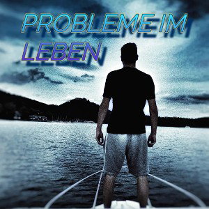 PROBLEME IM LEBEN 