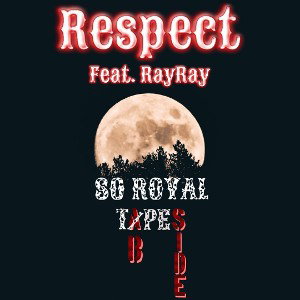 RESPECT (Ft. RayRay)