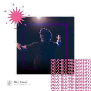 Dolo - Bluffin (IAMSMYLEZ)