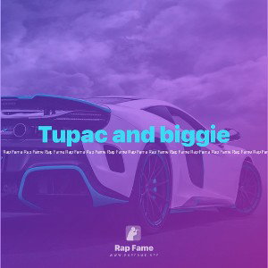 Tupac and biggie