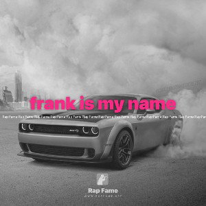 frank is my name 