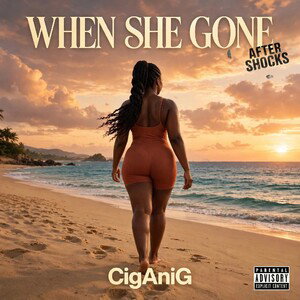 When She Gone x CigAniG