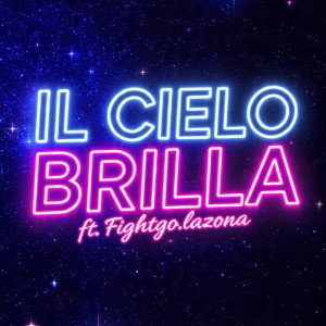 Il cielo brilla ft. Fightgo.lazona