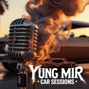 Yung Mir - Car Sessions